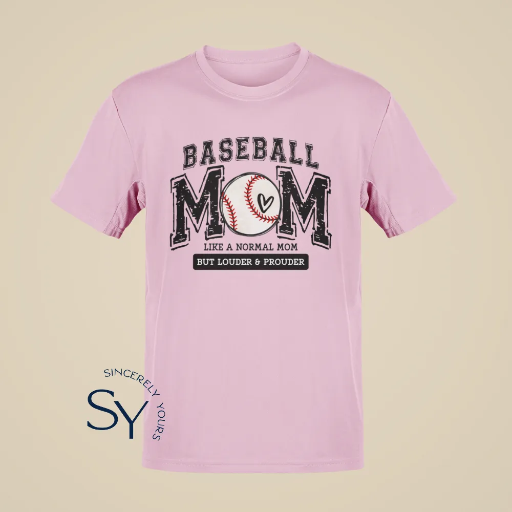 Baseball Mom | Like a Normal Mom But Louder & Prouder Shirts
