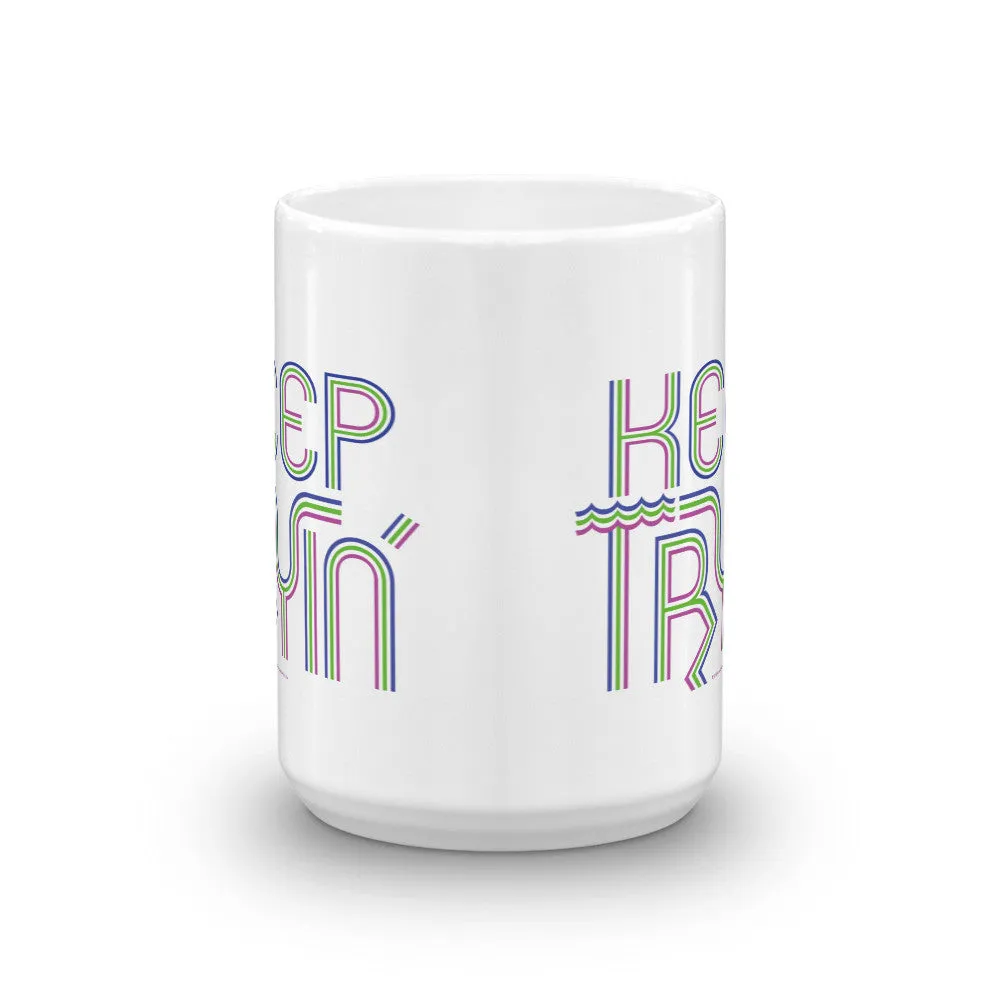 Keep Tryin' Mug