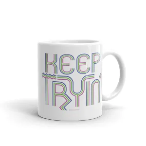 Keep Tryin' Mug