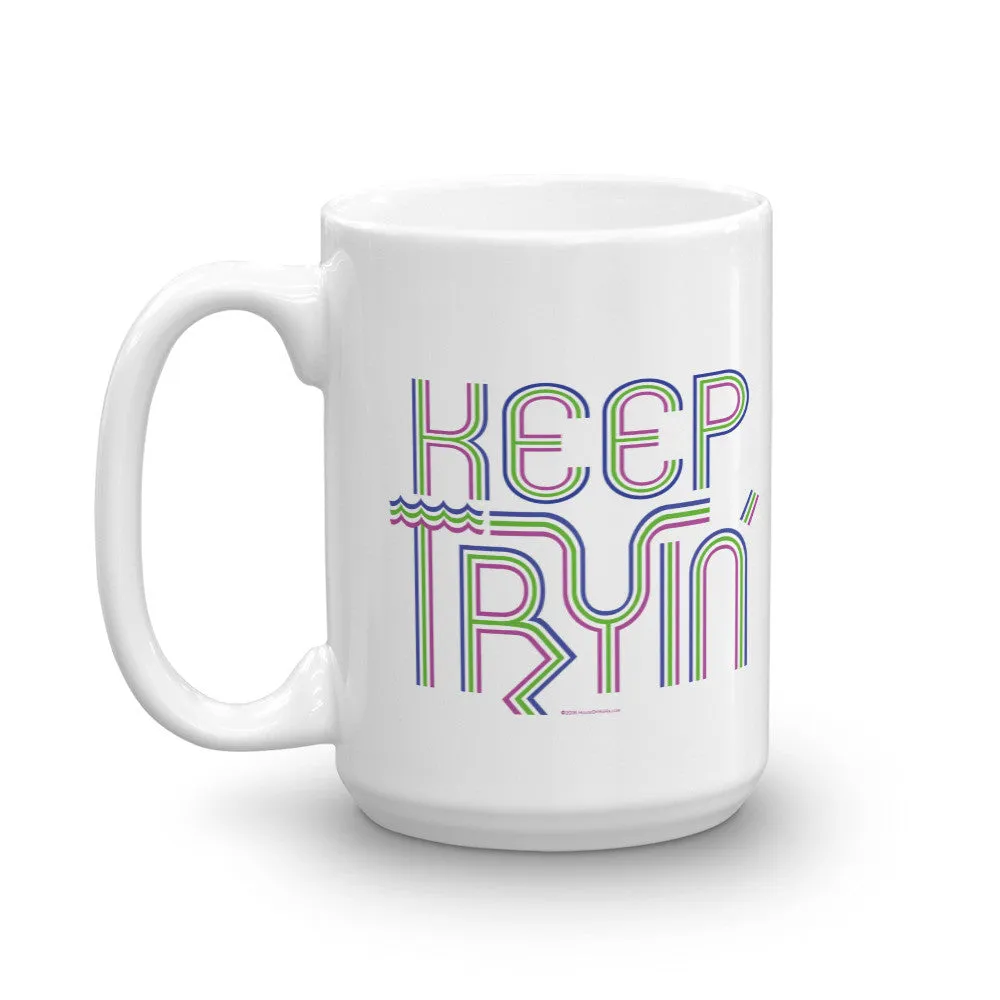 Keep Tryin' Mug