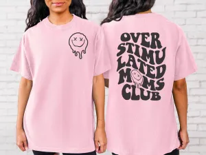 Overstimulated Moms Club - Comfort Colors Adult Tee | Black ink